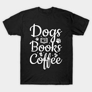 Dogs Books Coffee T-Shirt